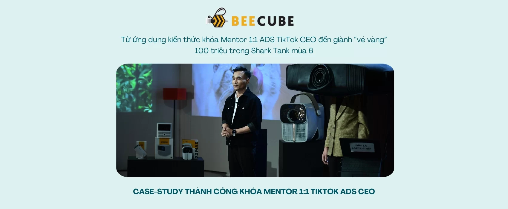 Case study thành công khóa Mentor TikTok ADS CEO